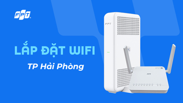 lap wifi FPT Hai Phong